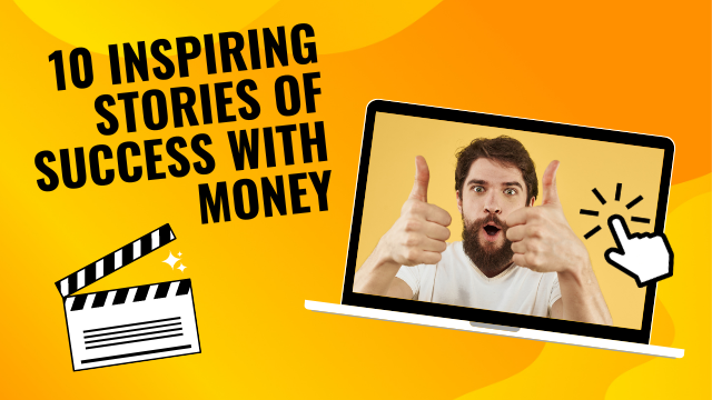 _ 10 Inspiring Stories of Success with Money