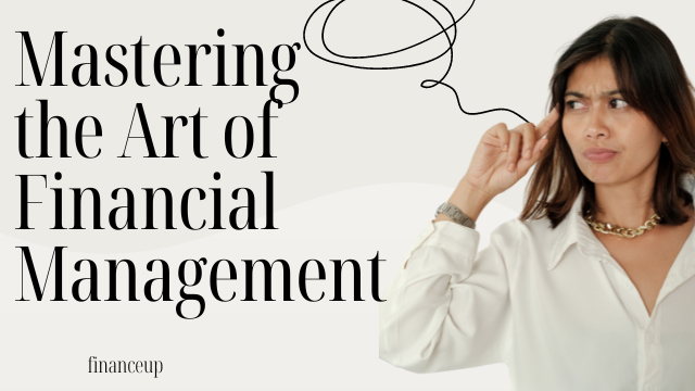 Mastering the Art of Financial Management